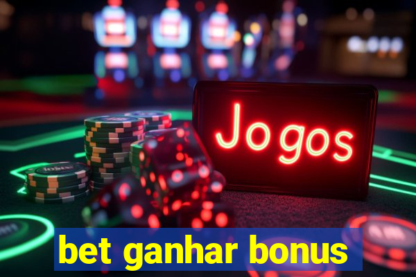 bet ganhar bonus